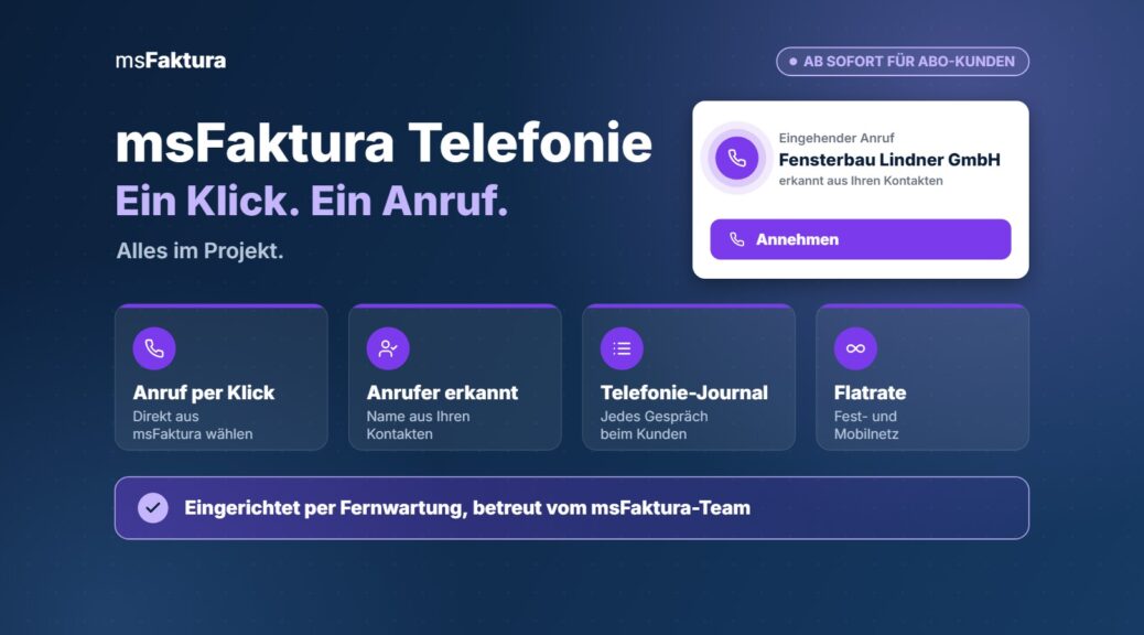 msFaktura Telefonie: Ein Klick. Ein Anruf. Alles im Projekt. Anruf per Klick, Anrufer erkannt, Telefonie-Journal, Flatrate; eingerichtet per Fernwartung
